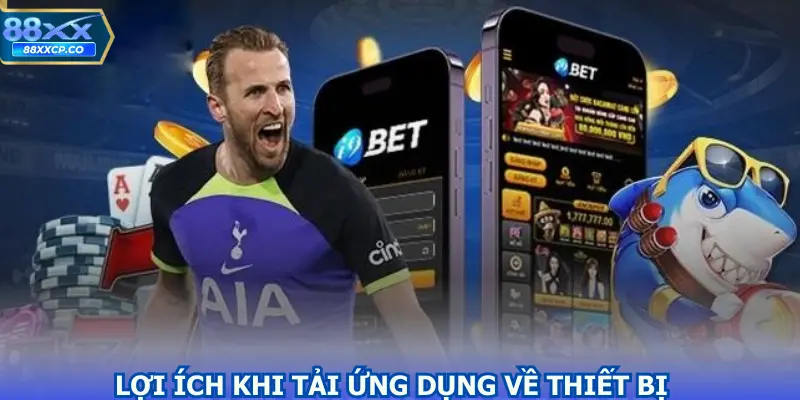 Lợi ích khi tải ứng dụng về thiết bị