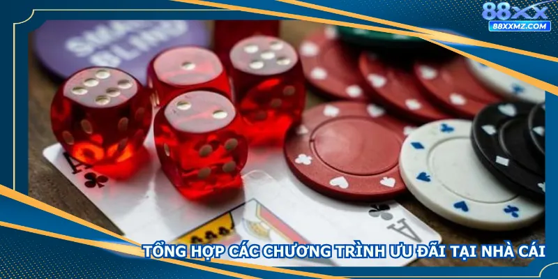Tổng hợp các chương trình ưu đãi tại nhà cái